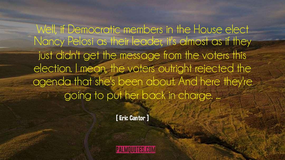 Elect quotes by Eric Cantor