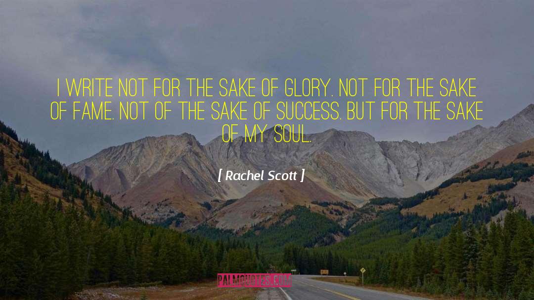 Elect Sake quotes by Rachel Scott