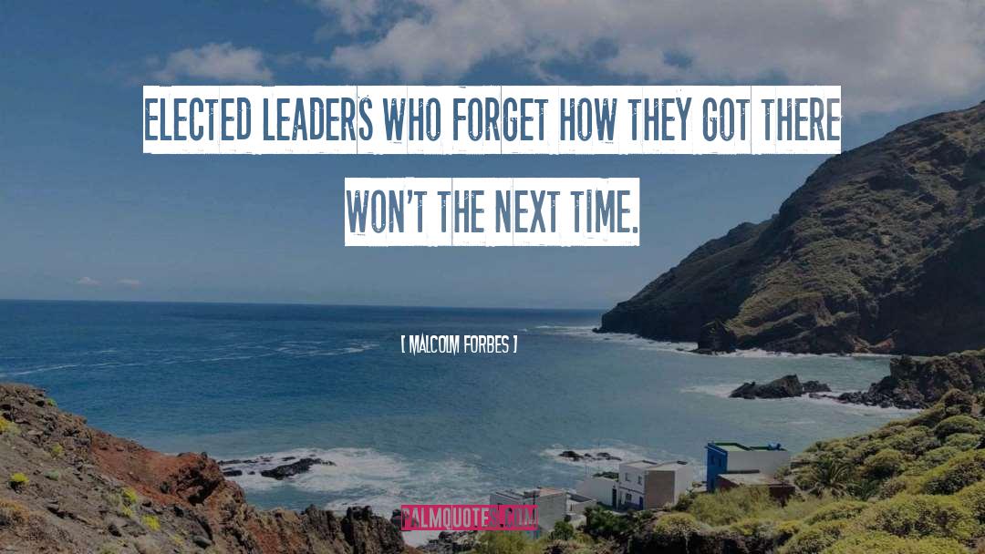 Elected Leaders quotes by Malcolm Forbes