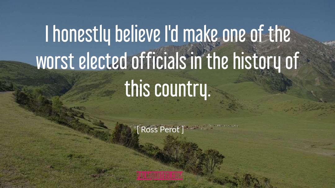 Elected Officials quotes by Ross Perot