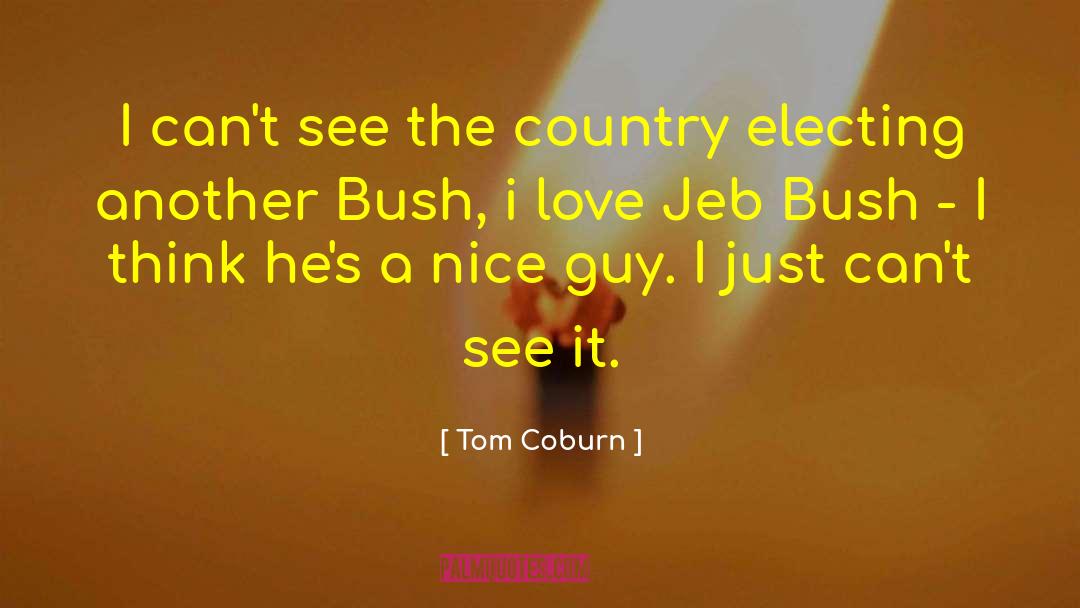 Electing quotes by Tom Coburn