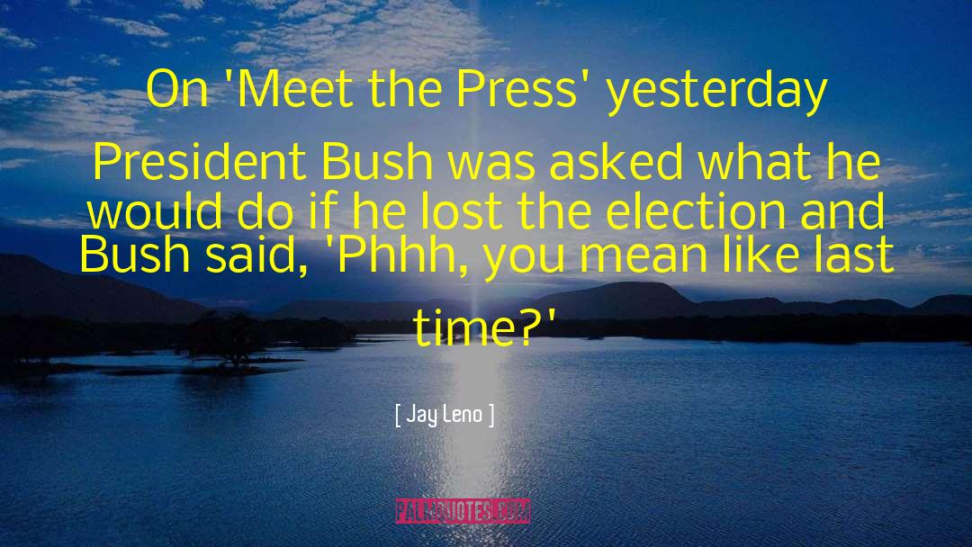 Election 2016 quotes by Jay Leno