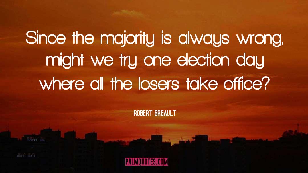 Election Day quotes by Robert Breault