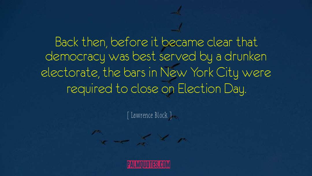 Election Day quotes by Lawrence Block