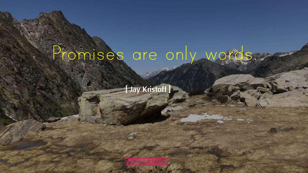 Election Promises quotes by Jay Kristoff