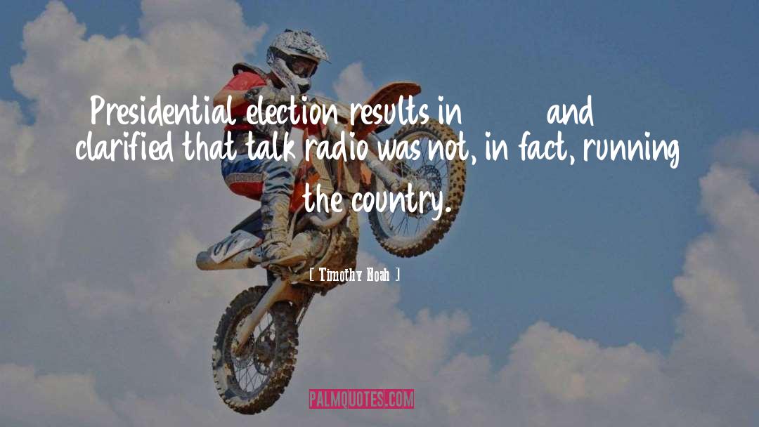 Election quotes by Timothy Noah