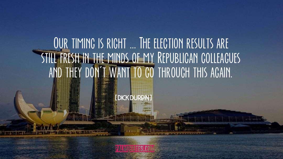 Election Results quotes by Dick Durbin