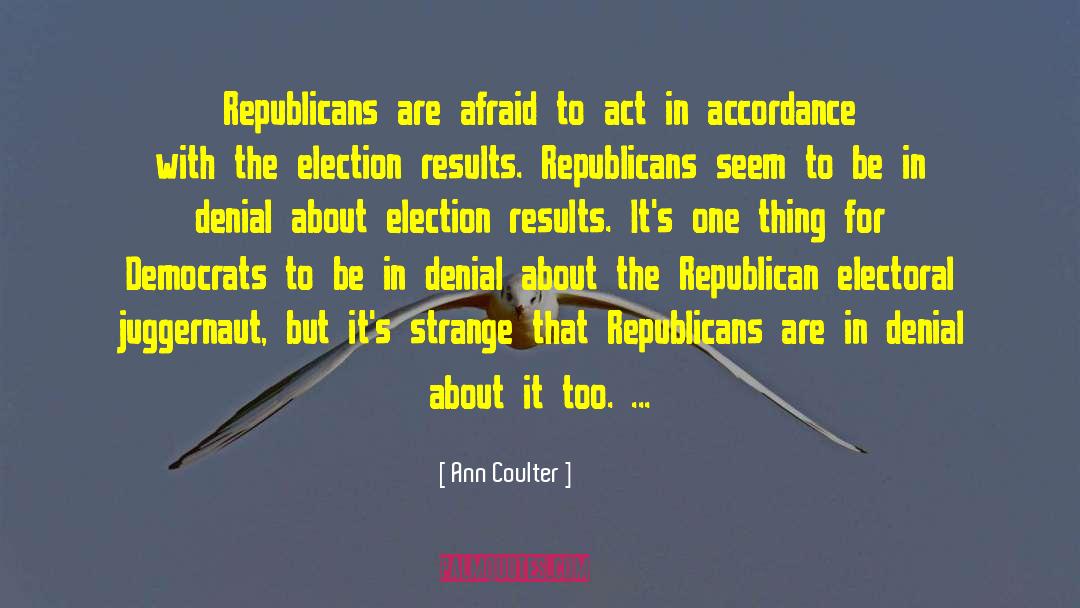 Election Results quotes by Ann Coulter