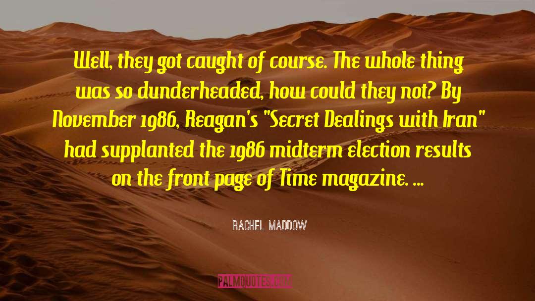 Election Results quotes by Rachel Maddow