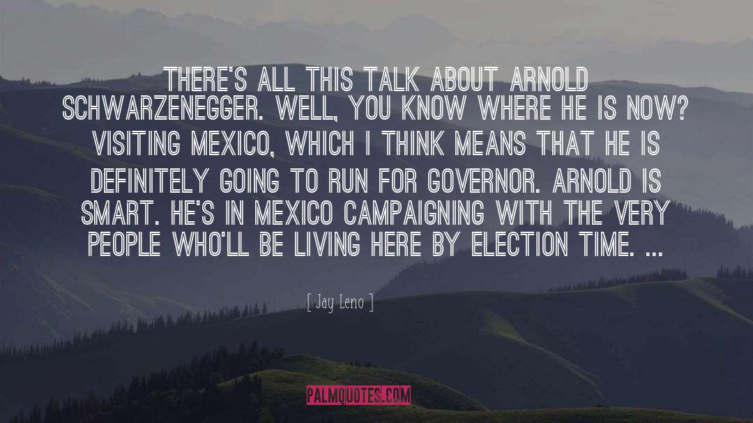 Election Time quotes by Jay Leno