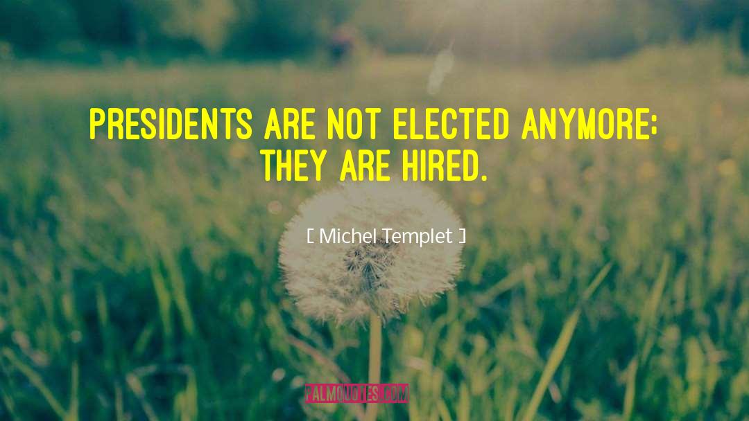 Elections 2016 quotes by Michel Templet