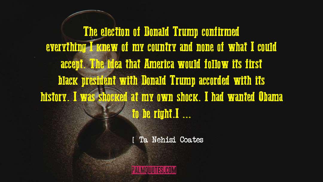 Elections Politics Refugees quotes by Ta-Nehisi Coates