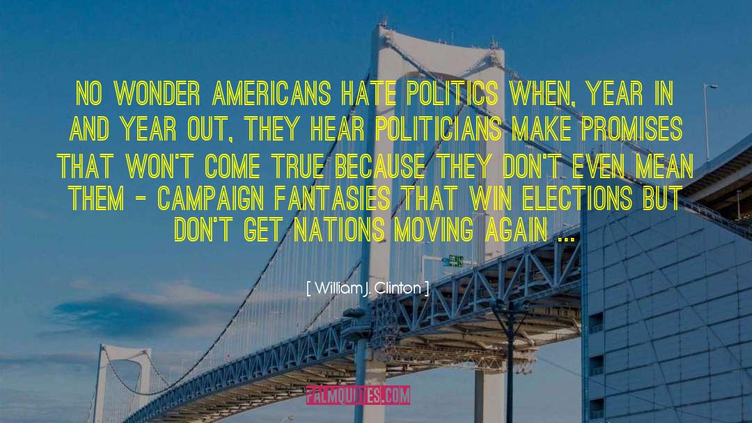 Elections Politics Refugees quotes by William J. Clinton