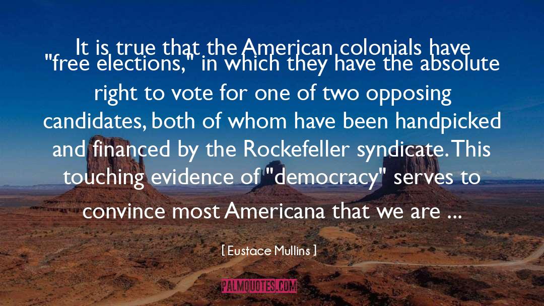 Elections quotes by Eustace Mullins