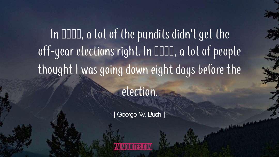 Elections quotes by George W. Bush