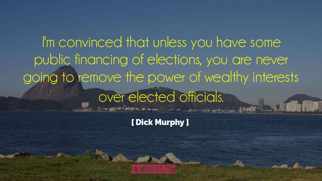 Elections quotes by Dick Murphy