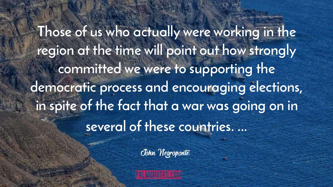 Elections quotes by John Negroponte