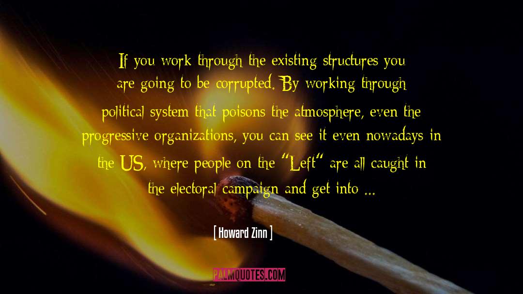 Electoral Politics quotes by Howard Zinn