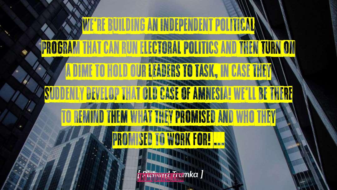 Electoral Politics quotes by Richard Trumka