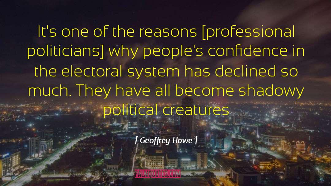 Electoral System quotes by Geoffrey Howe