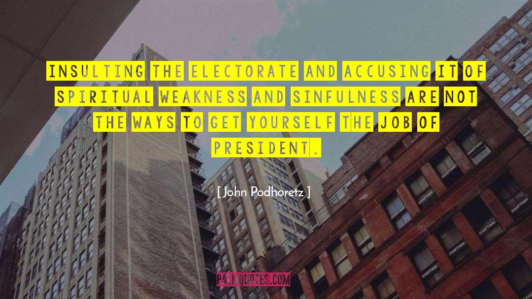 Electorate quotes by John Podhoretz