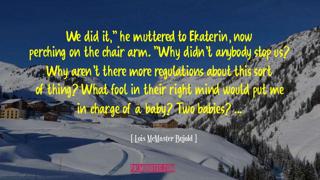 Electric Chair quotes by Lois McMaster Bujold