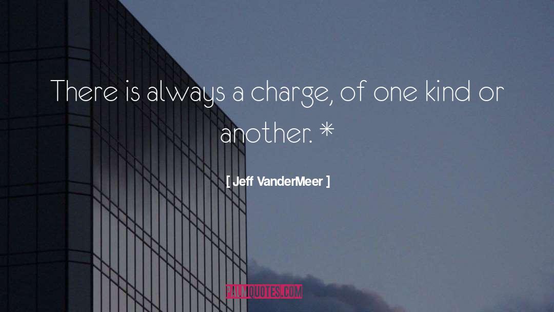 Electric Charge quotes by Jeff VanderMeer
