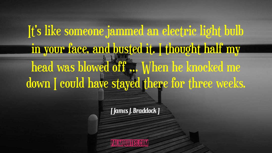 Electric Light quotes by James J. Braddock