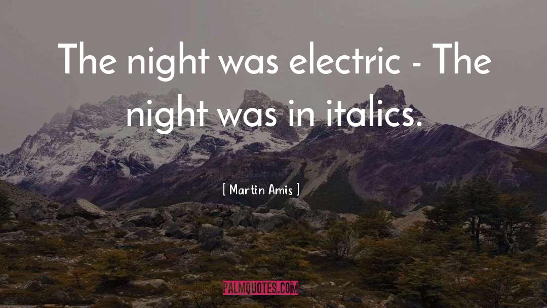 Electric Motors quotes by Martin Amis