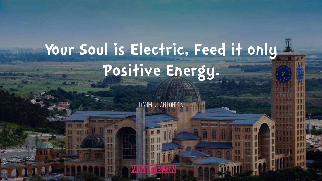 Electric quotes by Daniel J. Antonson