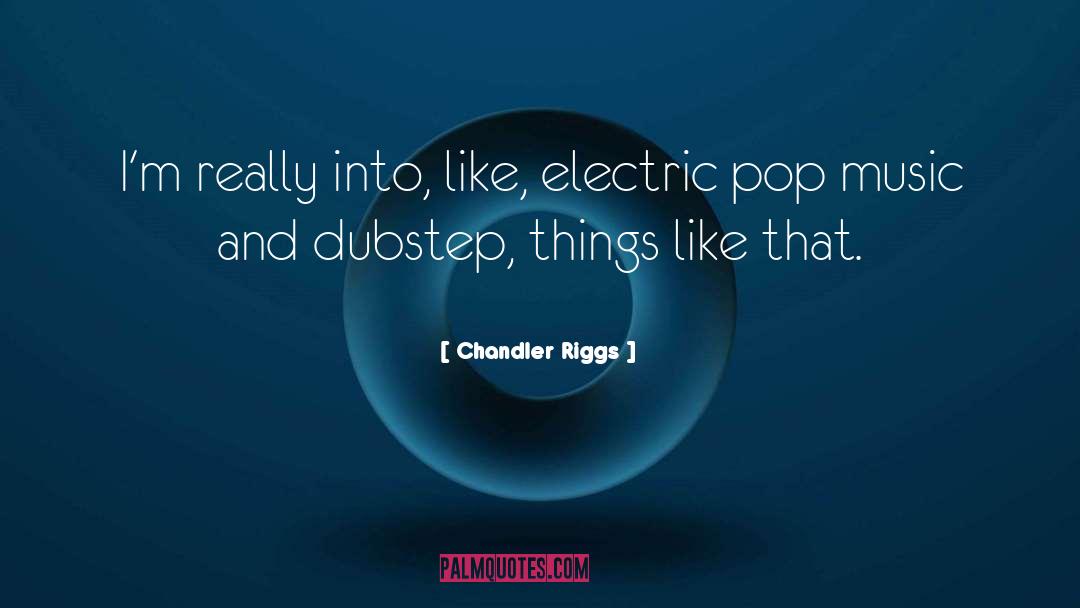 Electric Shock quotes by Chandler Riggs