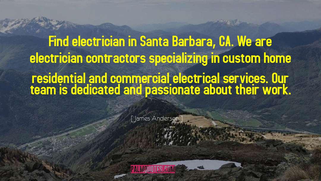 Electrician Santa Barbara quotes by James Anderson