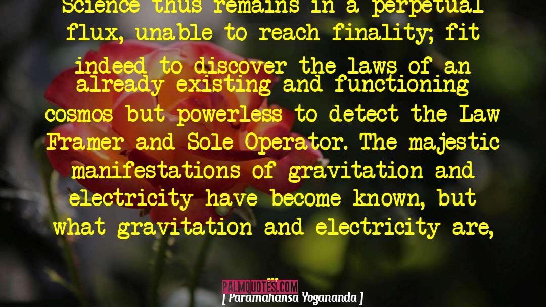 Electricity And Magnetism quotes by Paramahansa Yogananda
