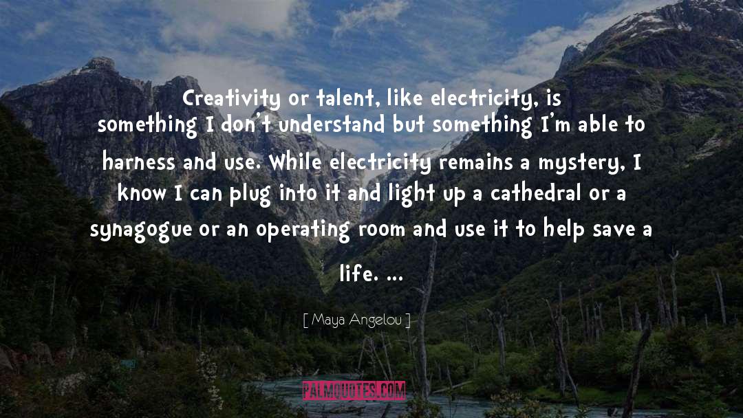 Electricity quotes by Maya Angelou