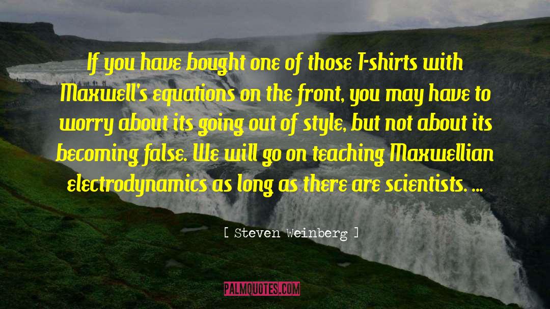 Electrodynamics Rc quotes by Steven Weinberg