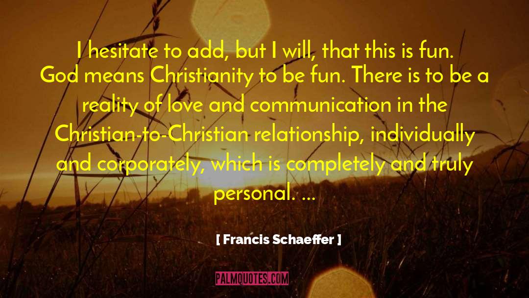 Electronic Communication quotes by Francis Schaeffer