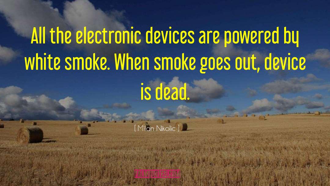 Electronic Devices quotes by Milan Nikolic