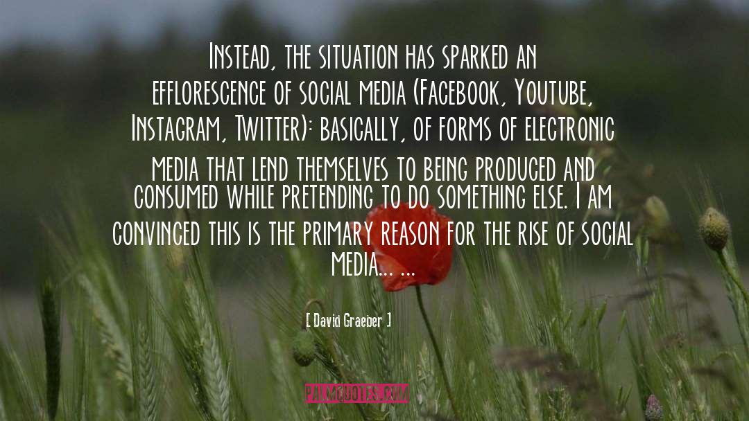 Electronic Media quotes by David Graeber