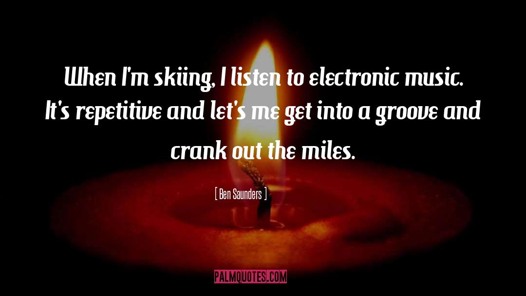 Electronic Music quotes by Ben Saunders