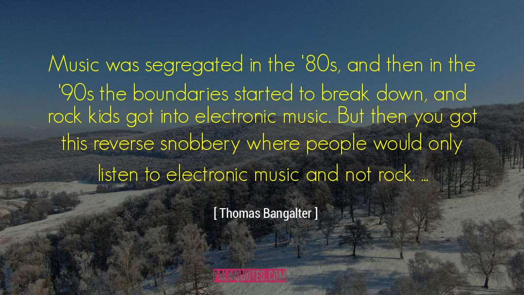 Electronic Music quotes by Thomas Bangalter
