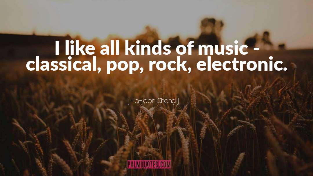 Electronic Music quotes by Ha-Joon Chang