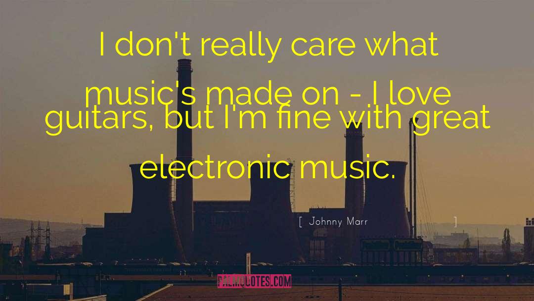 Electronic Music quotes by Johnny Marr