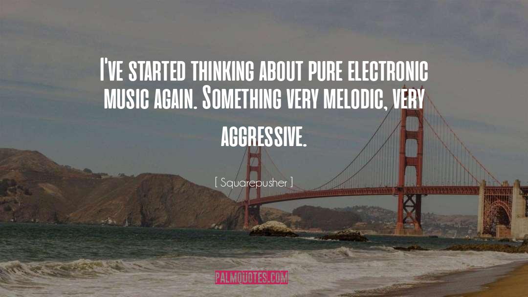 Electronic Music quotes by Squarepusher