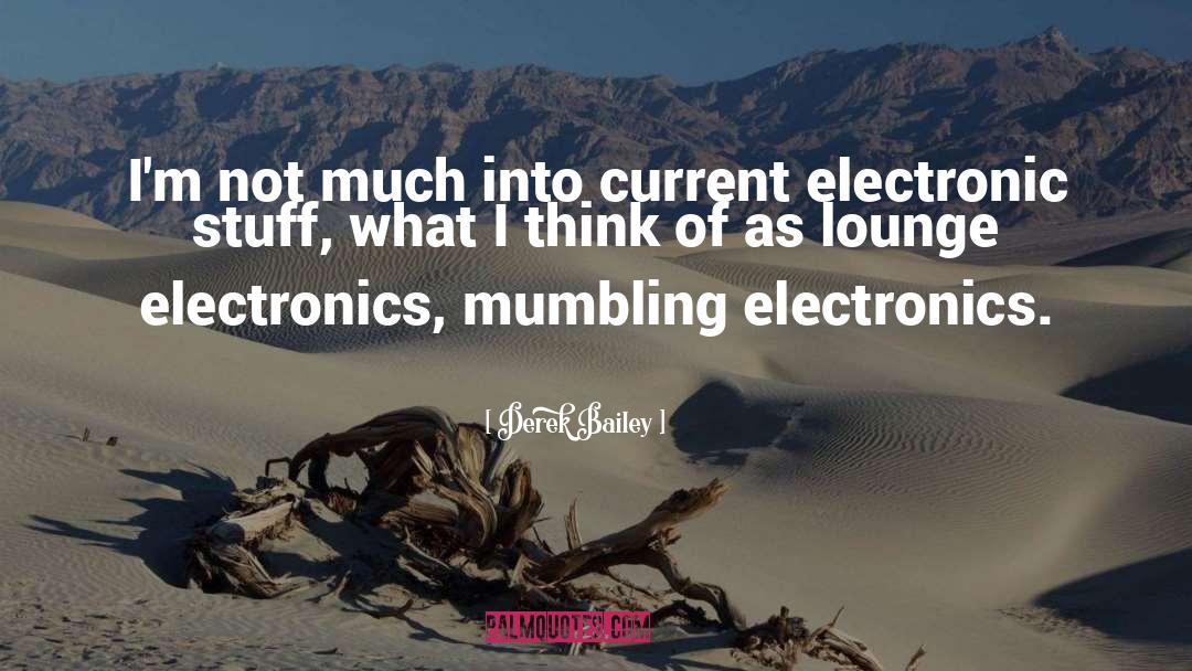 Electronics quotes by Derek Bailey