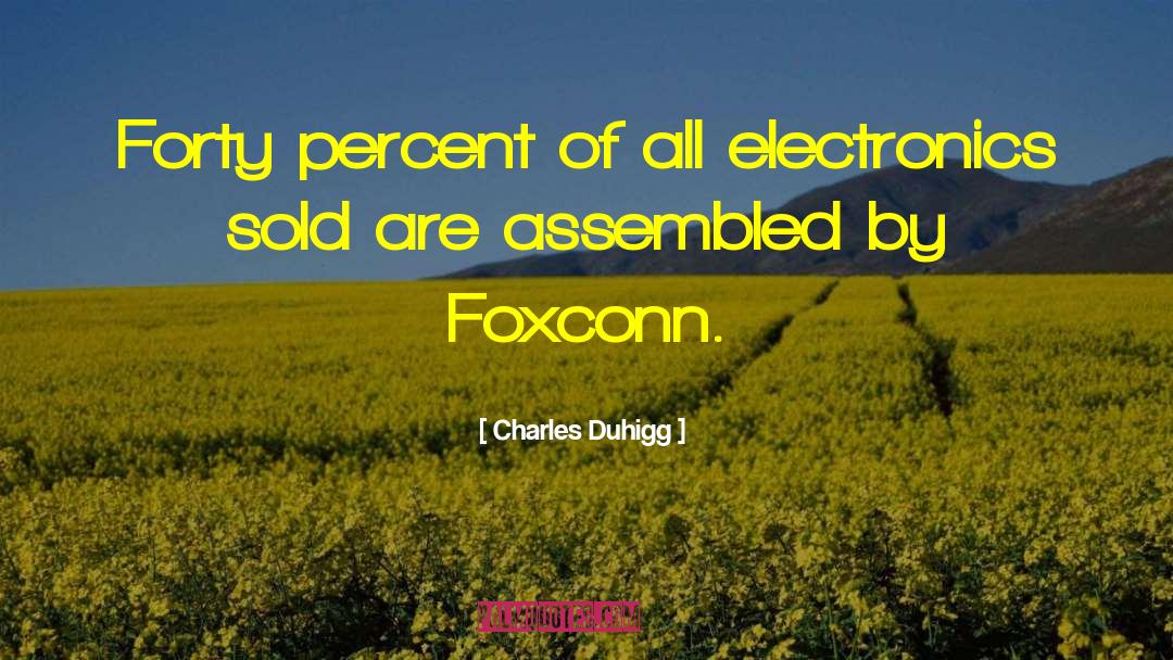 Electronics quotes by Charles Duhigg