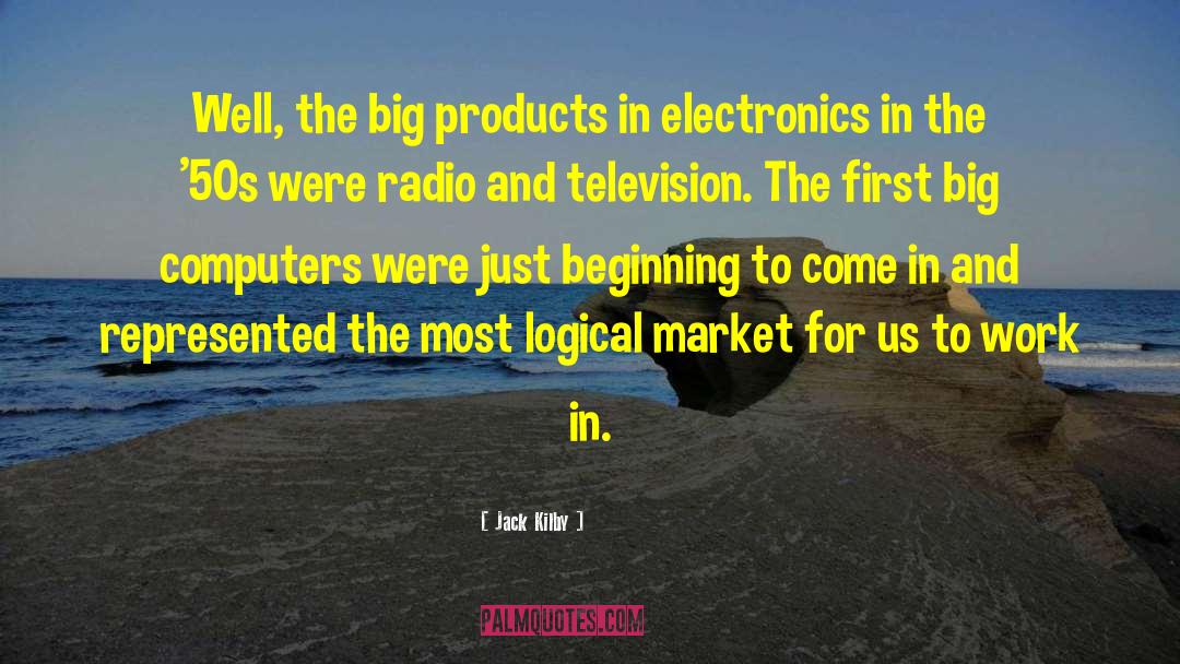 Electronics quotes by Jack Kilby