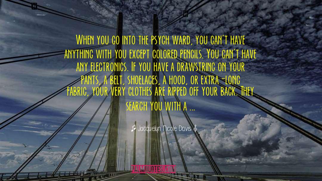 Electronics Recycling quotes by Jacquelyn Nicole Davis