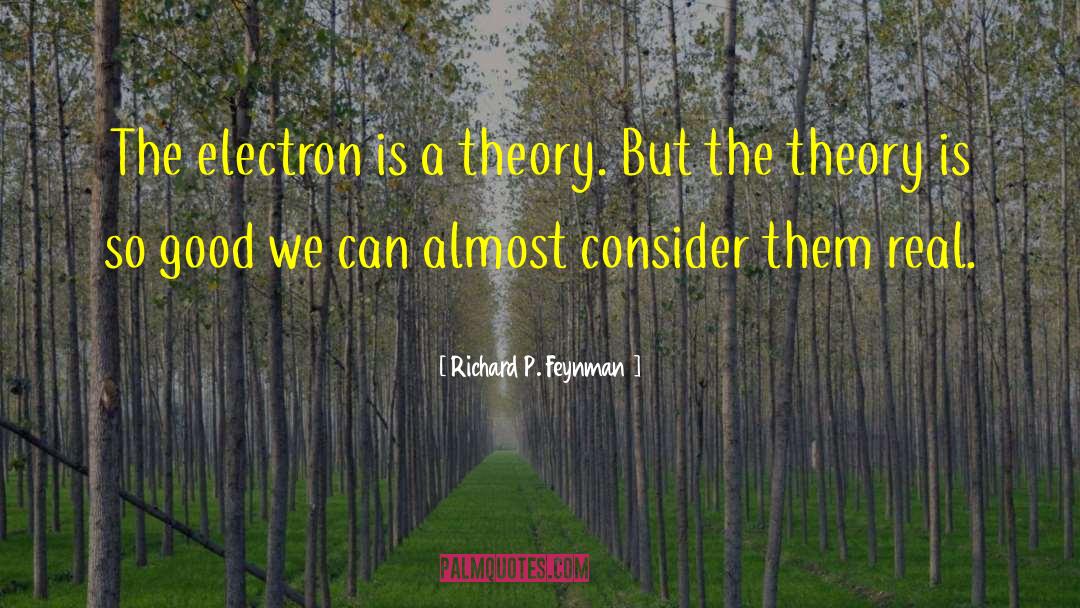 Electrons quotes by Richard P. Feynman