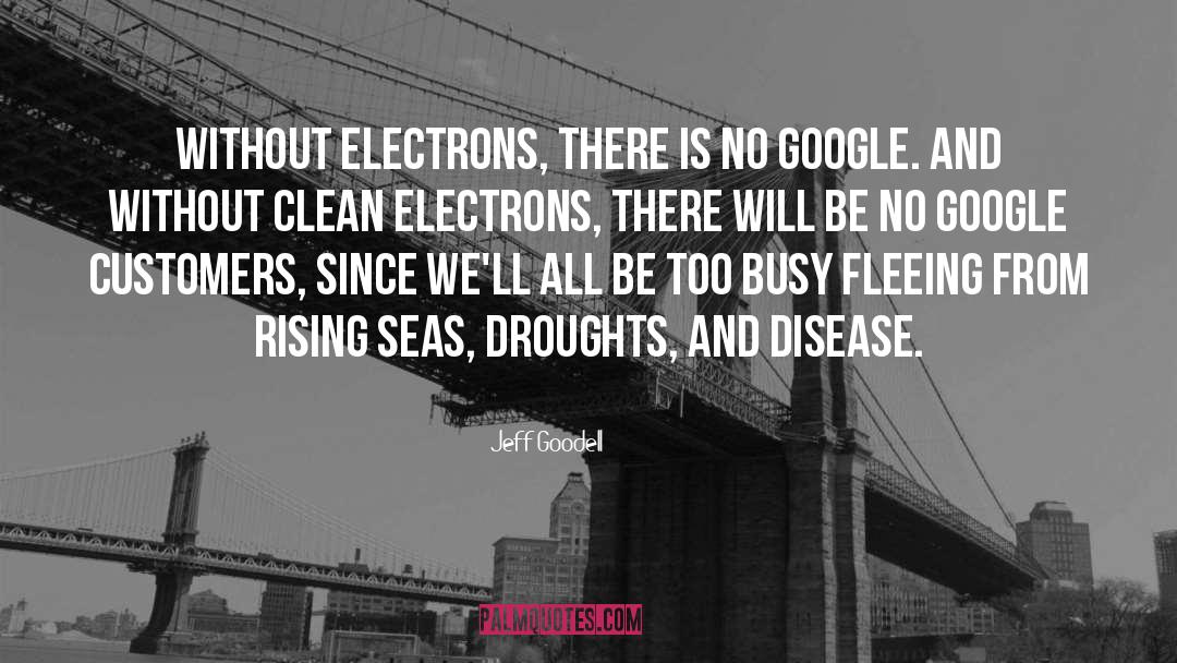 Electrons quotes by Jeff Goodell