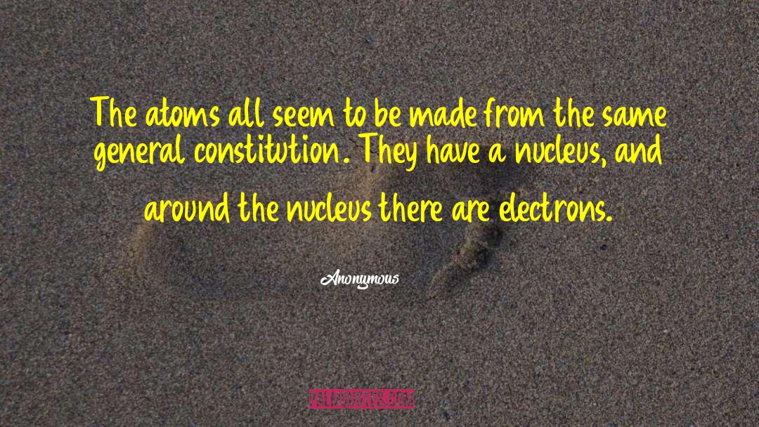 Electrons quotes by Anonymous